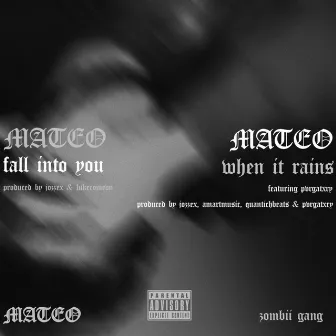 fall into you / when it rains by Mateo