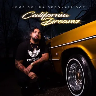 California Dreamz (2017) by Homeboi da Debonair Doc