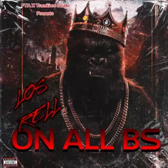 On All BS by Los Rell