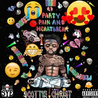 Party Pain and HeartBreak by Scottie Christ