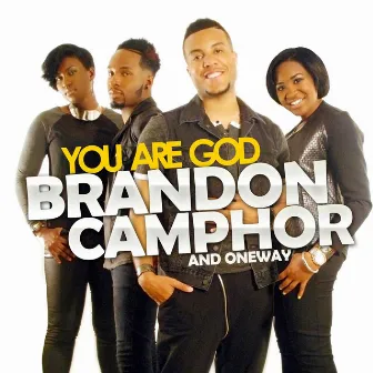 You Are God by Brandon Camphor