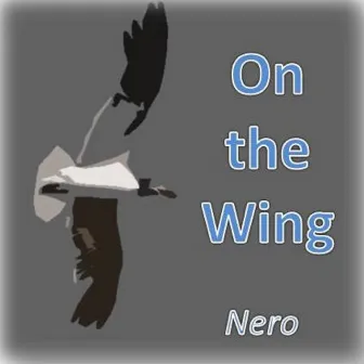 On the Wing by Nero