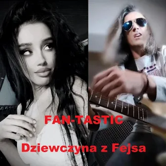 Dziewczyna Z Fejsa by Fantastic