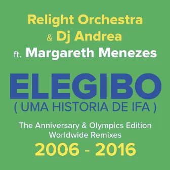 Elegibo ( Uma Historia De Ifa ) : the Anniversary & Olympics Edition - Worldwide Remixes by DJ Andrea