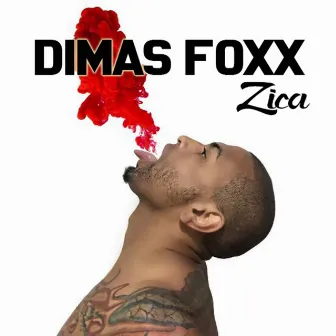 Zica by Dimas Foxx