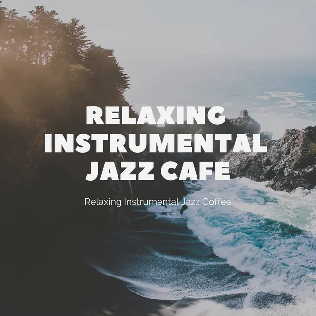 Relaxing Instrumental Jazz Cafe