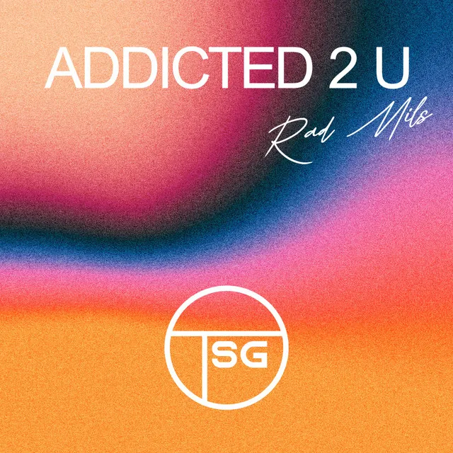 Addicted 2 U