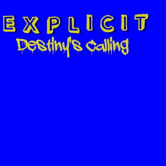 Destiny's Calling by Explicit