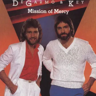 Mission Of Mercy by DeGarmo & Key