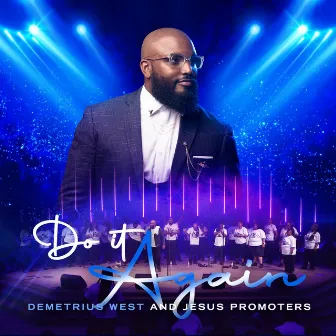 Do It Again by Demetrius West & The Jesus Promoters