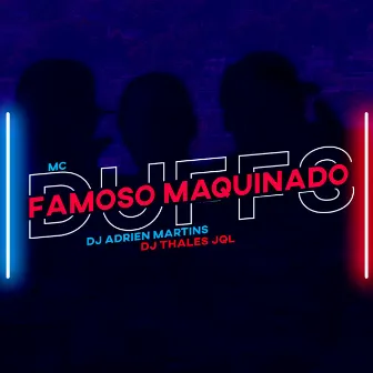 Famoso Maquinado by MC Duffs