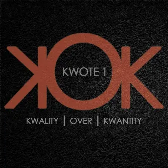 Kwality Over Kwanitity by Kwote