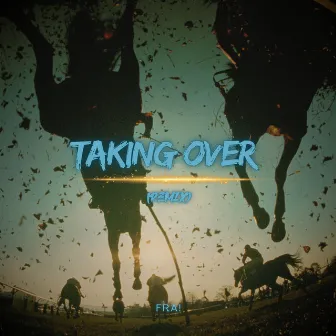 Taking Over (Remix) by FRA!