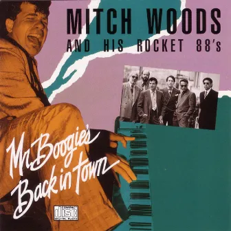 Mr. Boogie's Back In Town by Mitch Woods and His Rocket 88‘S