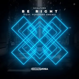 Be Right (feat. Pershard Owens) by Schutzer