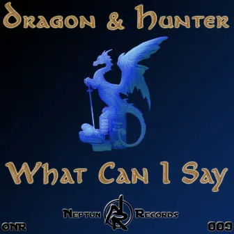 What Can I Say by Dragon