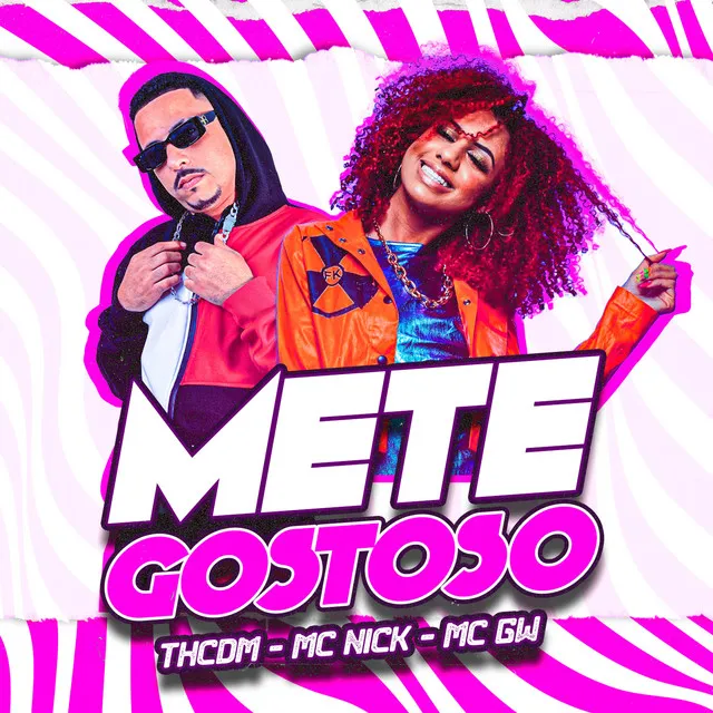 Mete Gostoso (feat. Mc Nick & Mc Gw)