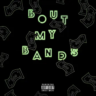 Bout My Bands by Kev Kalifornia