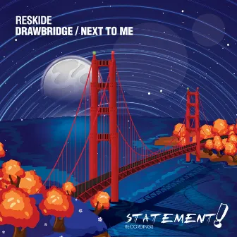 Drawbridge / Next To Me by Reskide