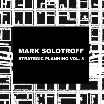 Strategic Planning, Vol. 3 (2021 Remaster) by Mark Solotroff