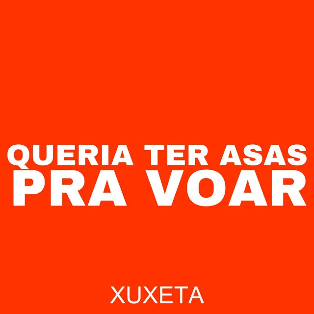 Queria Ter Asas pra Voar