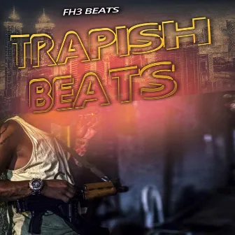 Trapish Beats by FH3 Beats