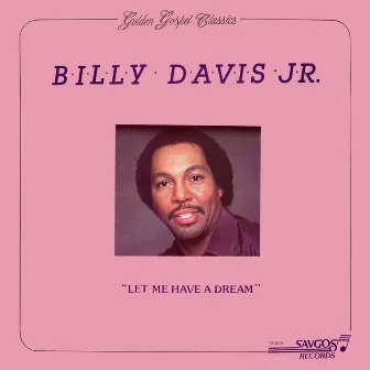 Let Me Have A Dream by Billy Davis Jr.