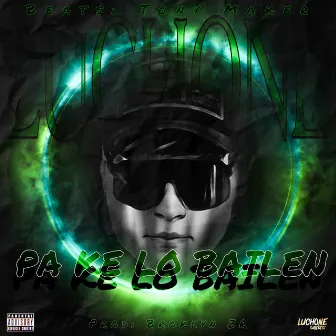 Pa ke lo bailen by luchone