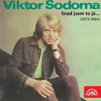 Snad Jsem To Já... (1973-1984) by Viktor Sodoma