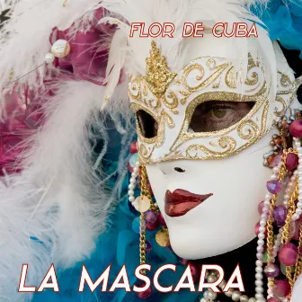 La Mascara by Flor De Cuba