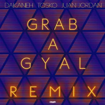 Grab a Gyal (Remix) by Tosko