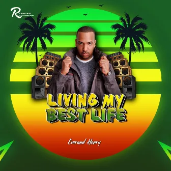 Living My Best Life by Emrand Henry