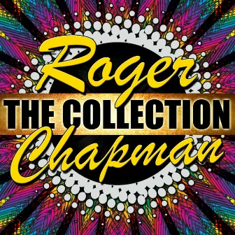 Roger Chapman: The Collection by Roger Chapman