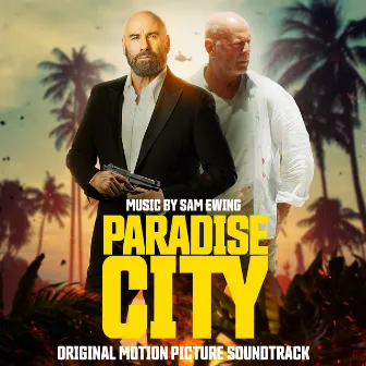 Paradise City (Original Motion Picture Soundtrack) by Sam Ewing