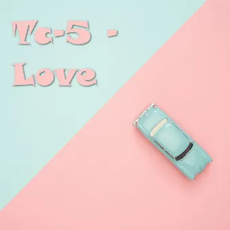 Love by Tc-5