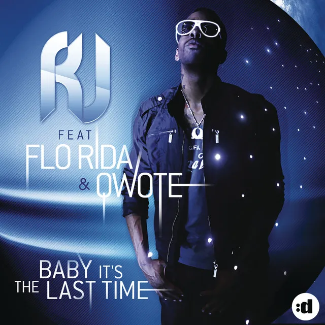 Baby It's The Last Time (feat. Flo Rida & Qwote)