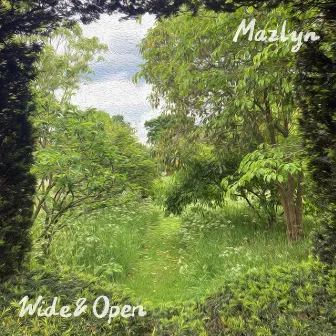 Wide & Open by Mazlyn