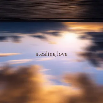 stealing love by E.lementaL