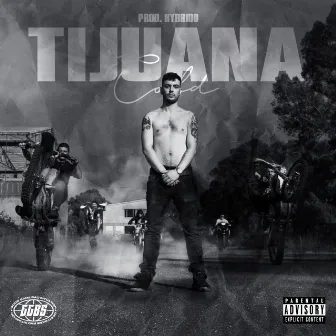 TIJUANA by Cold