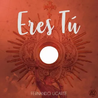 Eres Tú by Fernando Ugarte