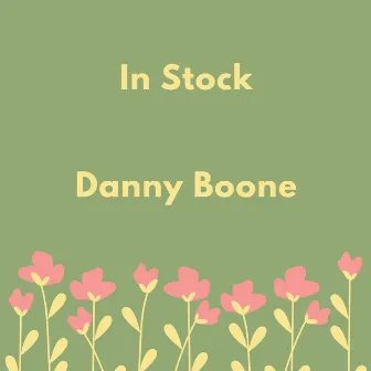 In Stock by Danny Boone