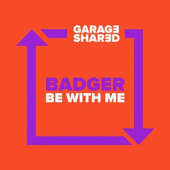 Be With Me by Badger