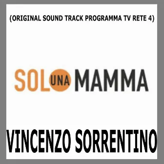 SOLO UNA MAMMA by Vincenzo Sorrentino