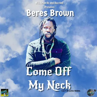 Come Off My Neck by Beres Brown