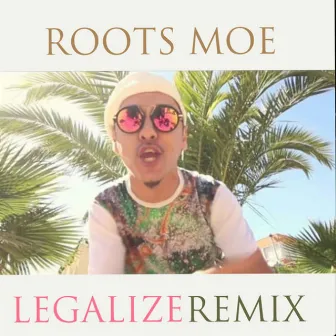 Legalize (Remix) by Roots Moe