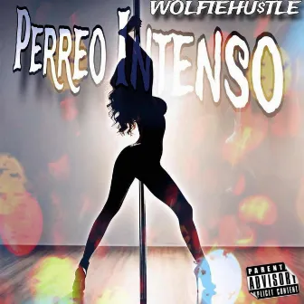 Perreo Intenso by WOLFIEHU$tLE