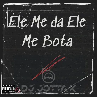 Ele Me da Ele Me Bota by Dj RN Beat