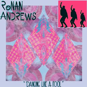 Dancing Like a Fool by Ronan Andrews