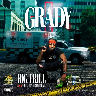 Grady by Big Trill aka Trill Da President