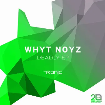 Deadly EP by Whyt Noyz